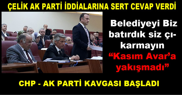 CHP - AK PARTİ KAVGASI BAŞLADI; Avar’a Yakışmadı