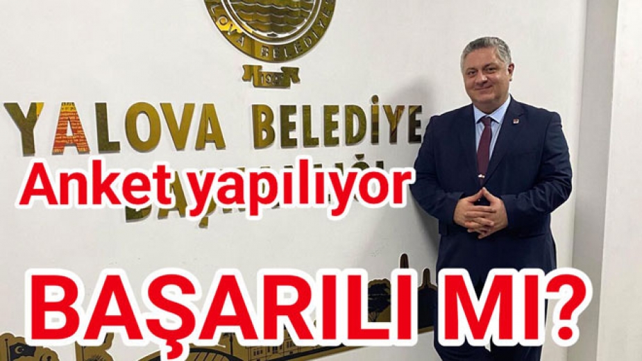 CHP'Lİ BAŞKAN MEHMET GÜREL İÇİN ANKETİ KİM YAPIYOR?
