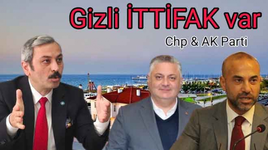 CHP’Lİ MEHMET GÜREL VE AK PARTİ ARASINDA GİZLİ İTTİFAK VAR