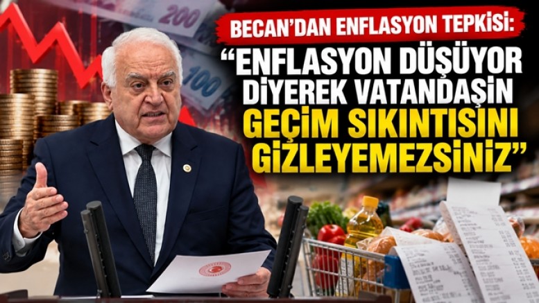 CHP’Lİ VEKİLDEN BECAN’DAN ENFLASYON VERİSİNE  GELDİ