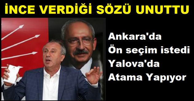 CHP, MUHARREM İNCE'DEN ÖN SEÇİM İSTİYOR