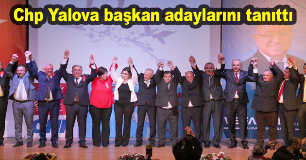 Chp Yalova başkan adaylarını tanıttı
