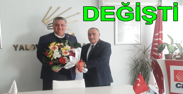 CHP YALOVA İL BAŞKANI DEĞİŞTİ