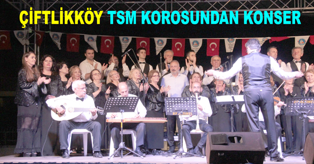 ÇİFTLİKKÖY TSM KOROSUNDAN KONSER