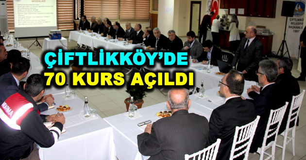 ÇİFTLİKKÖY’DE 70 KURS AÇILDI