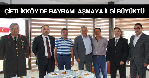 ÇİFTLİKKÖY’DE BAYRAMLAŞMAYA İLGİ BÜYÜKTÜ