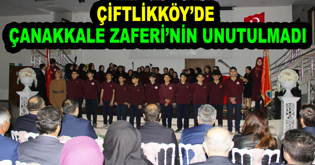 ÇİFTLİKKÖY’DE ÇANAKKALE ZAFERİ’NİN 104’ÜNCÜ YILI KUTLANDI