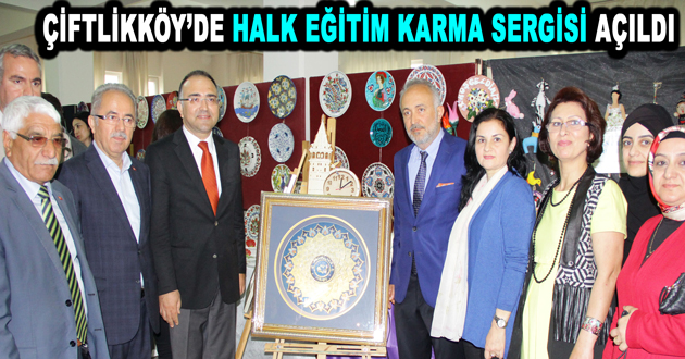 ÇİFTLİKKÖY’DE HALK EĞİTİM KARMA SERGİSİ AÇILDI