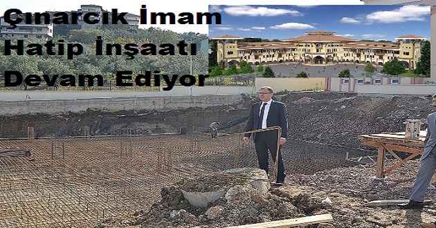 Çınarcık İmam Hatip İnşaatı Devam Ediyor
