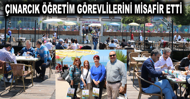 ​ÇINARCIK ÖĞRETİM GÖREVLİLERİNİ MİSAFİR ETTİ