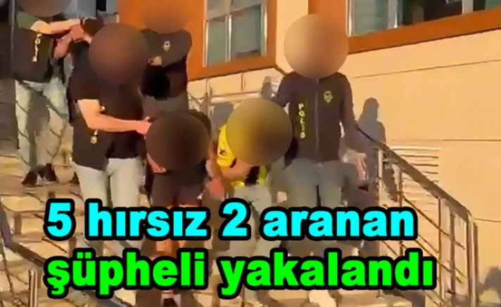 ÇINARCIK’TA 5 HIRSIZLIK ZANLISI VE ARANAN 2 KİŞİ CEZAEVİNE GÖNDERİLDİ