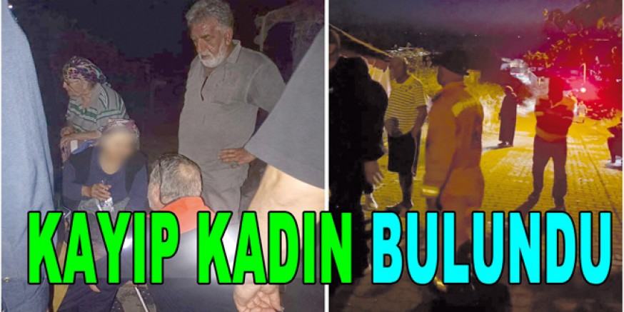 ÇINARCIK’TA KAYBOLAN 80 YAŞINDAKİ KADIN SAĞ BULUNDU