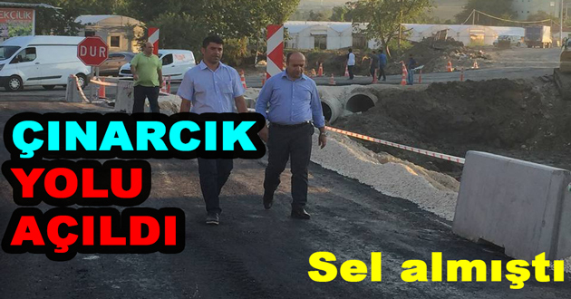 ÇINARCIK YOLU AÇILDI