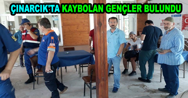 ÇINARCIK'TA KAYBOLAN GENÇLER BULUNDU