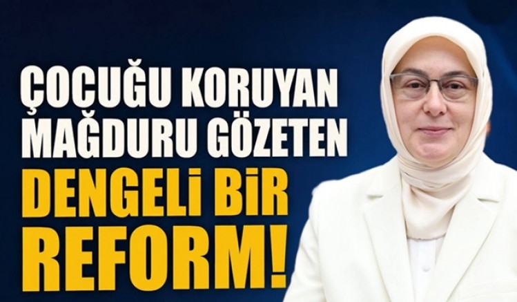 ÇOCUK KANUNU “ÇOCUĞU KORUYAN, MAĞDURU GÖZETEN REFORM”