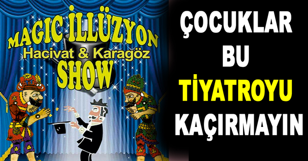 ÇOCUKLAR BU TİYATROYU KAÇIRMAYIN