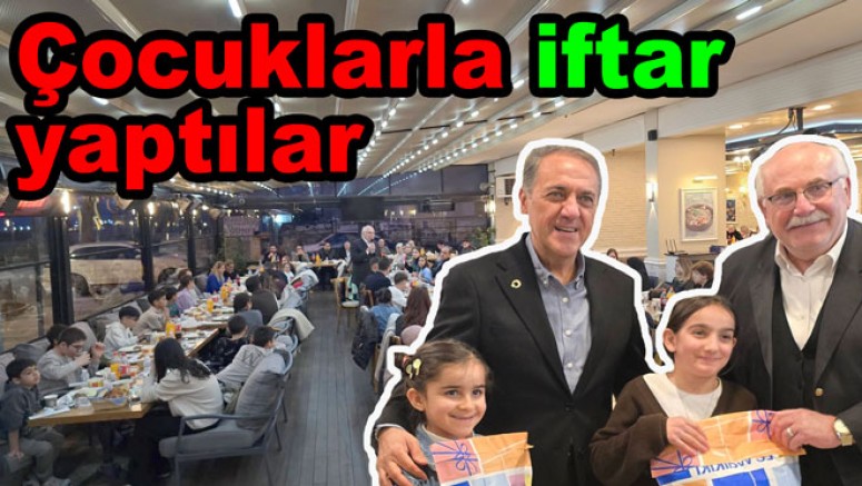 ÇOCUKLAR DOSTLAR IFTARINDA AYNI SOFRADA BULUŞTU