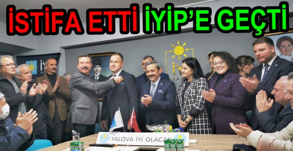ÇOLAK İSTİFA ETTİ İYİ PARTİYE GEÇTİ