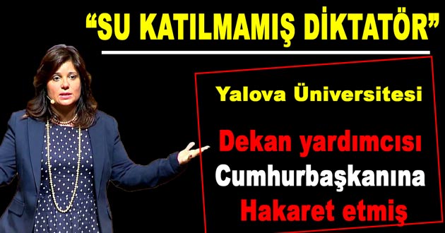 Dekan yardımcısı Cumhurbaşkanına Hakaret etmiş