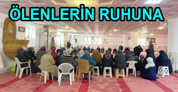 DEPREM KATIPLARI İÇİN KURAN OKUTULDU
