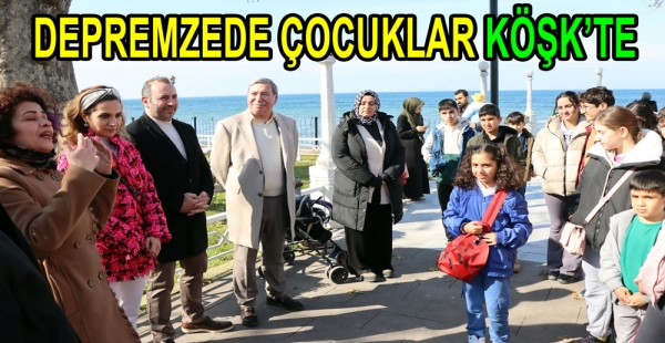 DEPREMZEDE ÇOCUKLAR YÜRÜYEN KÖŞK’TE
