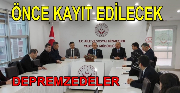 DEPREMZEDELER ÖNCE KAYIT EDİLECEK