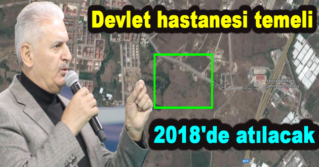 Devlet hastanesi temeli 2018'de atılacak
