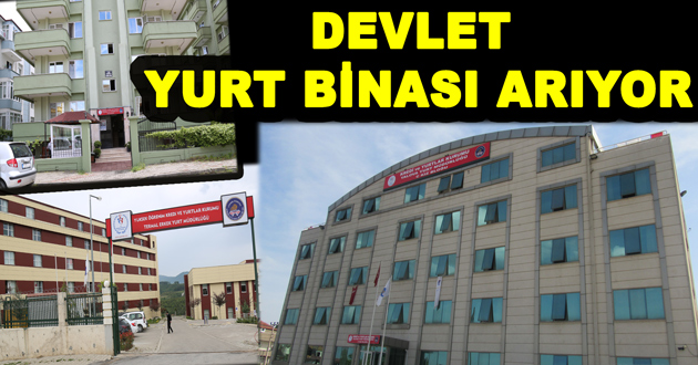 DEVLET YURT BİNASI ARIYOR