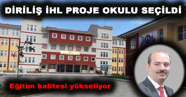 DİRİLİŞ İHL PROJE OKULU SEÇİLDİ