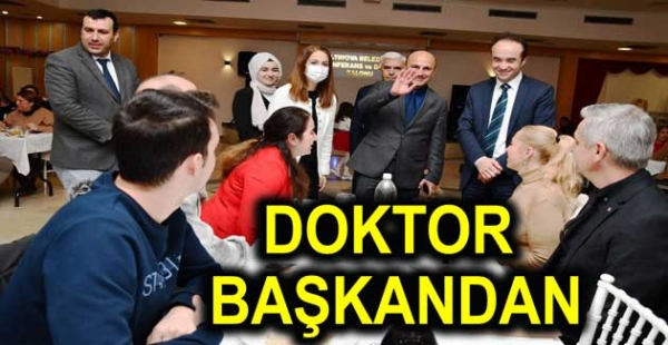 Doktor başkan Sağlıkçıları unutmadı