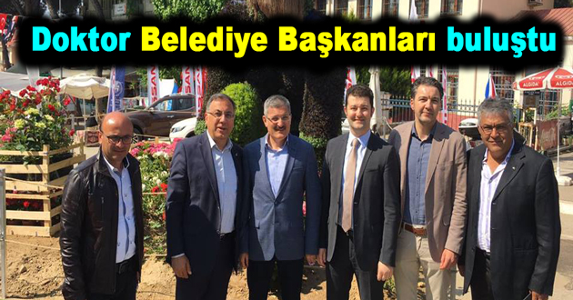 Doktor Belediye Başkanları buluştu