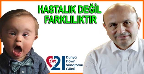 ​DOWN HASTALIK DEĞİL FARKLILIKTIR