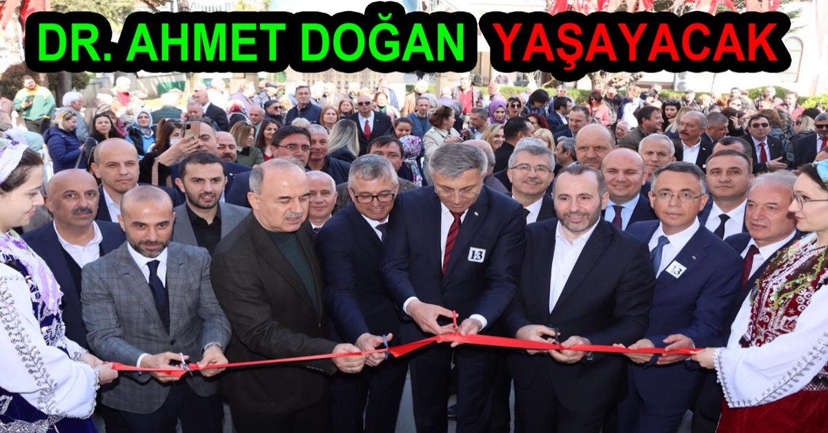 DR. AHMET DOĞAN YALOVA’DA YAŞATILIYOR