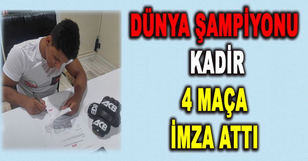 DÜNYA ŞAMPİYONU KADİR 4 MAÇA İMZA ATTI
