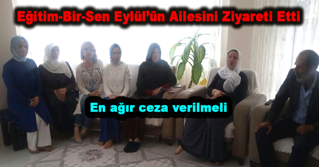 Eğitim-Bir-Sen Eylül’ün Ailesini Ziyareti Etti