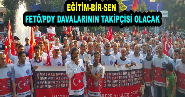 EĞİTİM-BİR-SEN FETÖ/PDY DAVALARININ TAKİPÇİSİ OLACAK