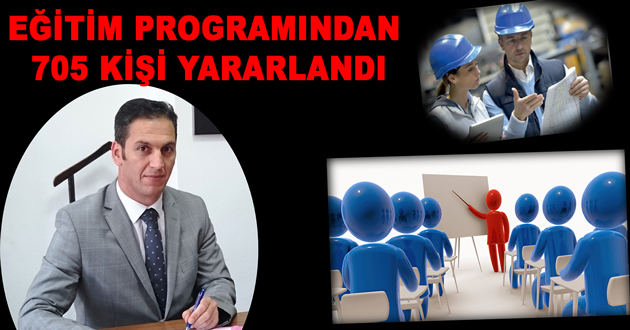 EĞİTİM PROGRAMINDAN 705 KİŞİ YARARLANDI