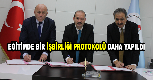 EĞİTİMDE BİR İŞBİRLİĞİ PROTOKOLÜ DAHA YAPILDI