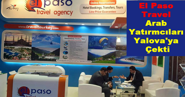 El Paso Travel Arab Yatırmcıları Yalova'ya Çekti
