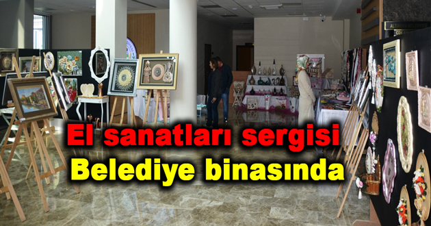 El sanatları sergisi belediye binasında