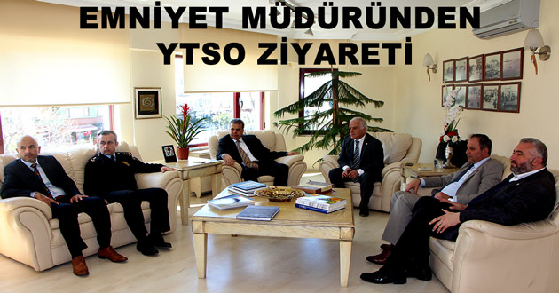 EMNİYET MÜDÜRÜNDEN YTSO ZİYARETİ