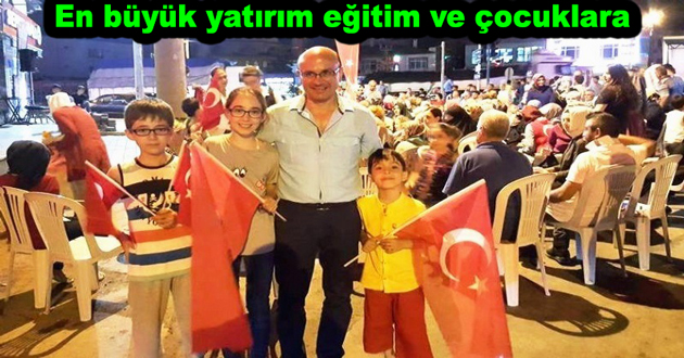 En büyük yatırım eğitim ve çocuklara