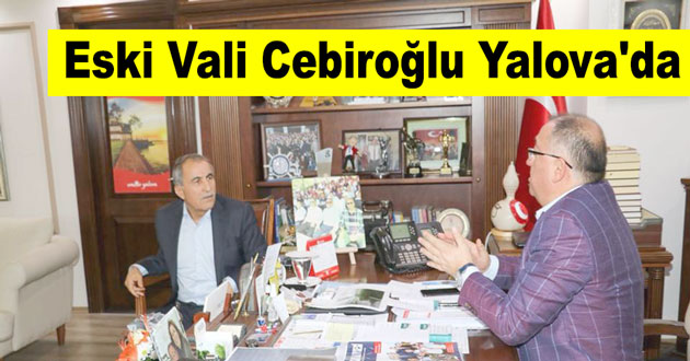 Eski Vali Cebiroğlu Yalova'da