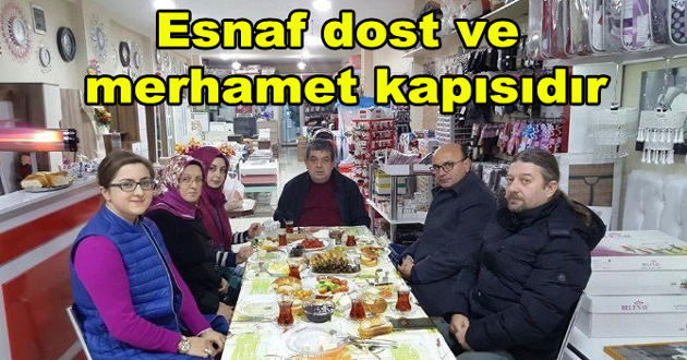 Esnaf dost ve merhamet kapısıdır