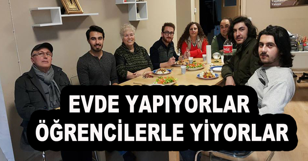 EVDE YAPIYORLAR ÖĞRENCİLERLE YİYORLAR