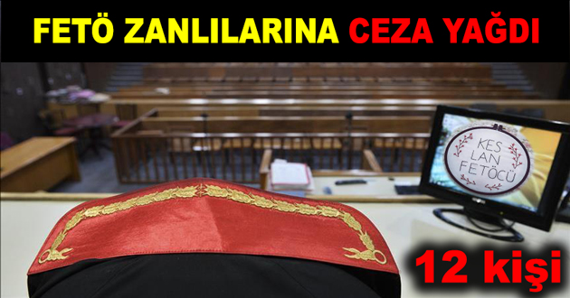 FETÖ ZANLILARINA CEZA YAĞDI