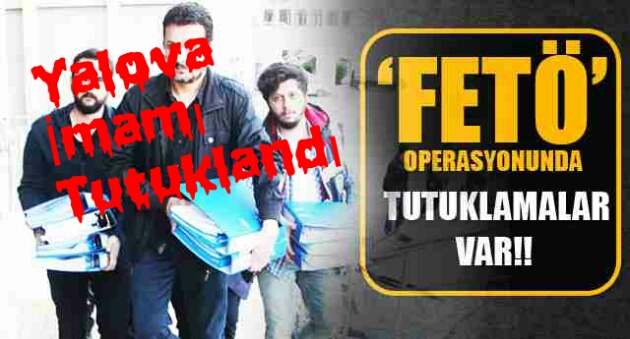 FETÖ'NÜN İMAMI TUTUKLANDI