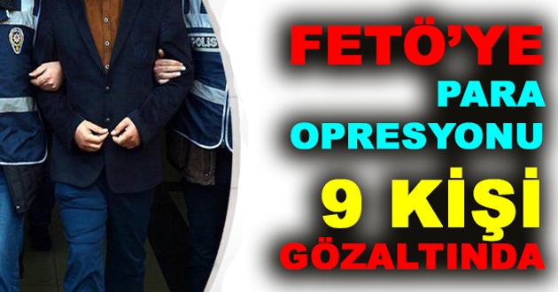 FETÖ/PDY'ye finansman operasyonu