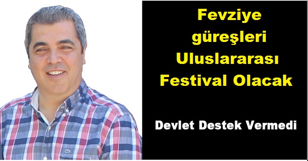 Fevziye güreşleri Uluslararası Festival Olacak