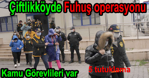 FUHUŞ OPERASYONUNDAN KAMU GÖREVLİLERİ ÇIKTI